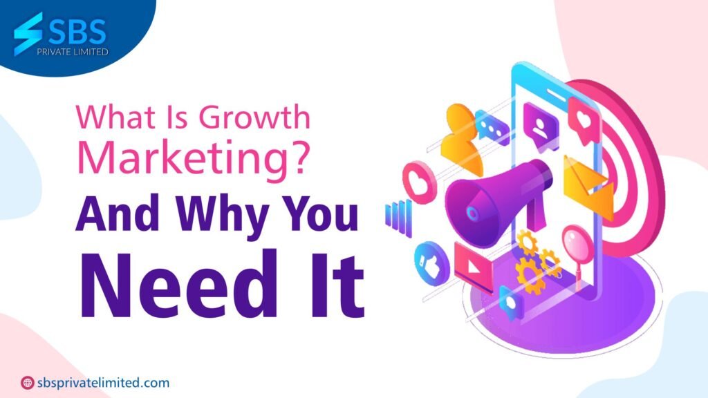 What Is Growth Marketing? (And Why You Need It)